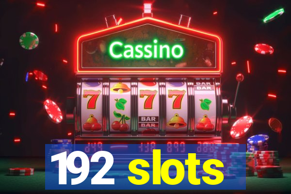 192 slots